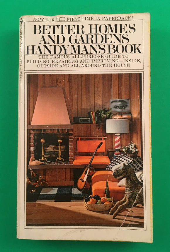 Better Homes and Gardens Handyman's Book Vintage 1970 Bantam Paperback Guide to Building Repairing Improving House Home Outside DIY