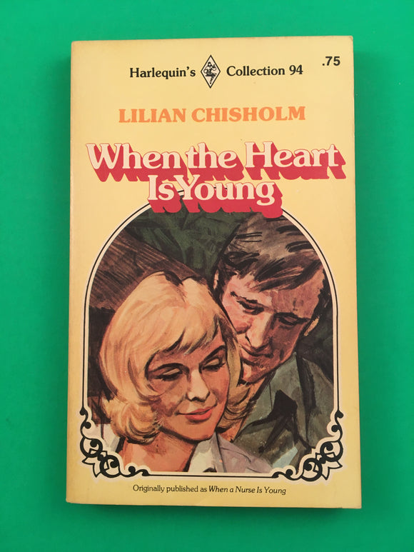 When the Heart is Young by Lilian Chisholm Vintage 1976 Harlequin Romance Nurse
