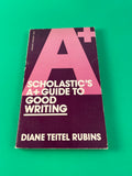Scholastic's A+ Guide to Good Writing by Diane Teitel Rubins Vintage 1980 PB