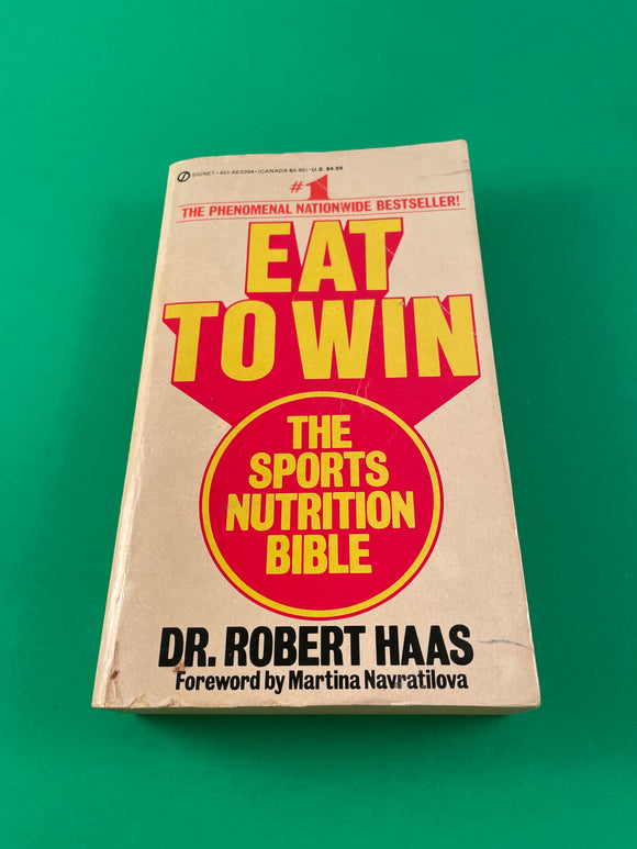 Eat to Win The Sports Nutrition Bible by Dr. Robert Haas Vintage 1985 Signet Paperback Diet Menus Exercise Health