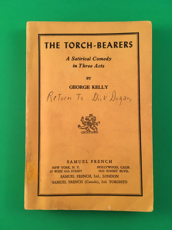 The Torch-Bearers A Satirical Comedy in 3 Acts by George Kelly 1948 TPB Paperback