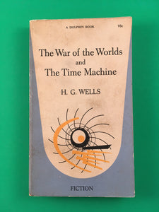 The War of the Worlds and The Time Machine H.G. Wells 1961 Dolphin SciFi Classic