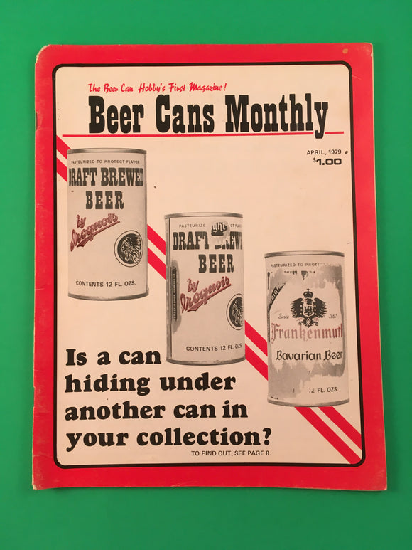 Beer Cans Monthly Magazine April 1979 Vintage Collecting G.I. Undercover Moose