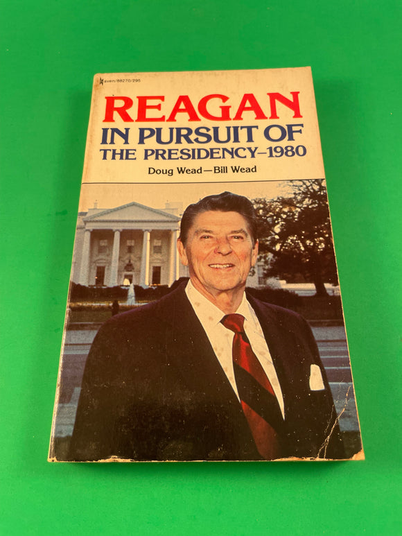 Reagan In Pursuit of the Presidency 1980 by Doug & Bill Wead Vintage 1980 Haven Logos Paperback
