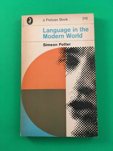 Language in The Modern World by Simeon Potter 1966 PB Paperback Vintage Pelican