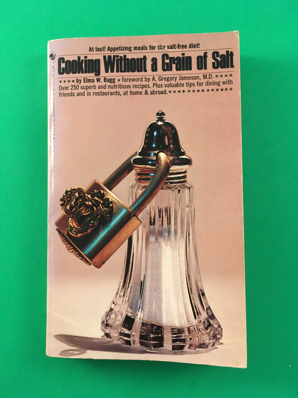 Cooking Without a Grain of Salt by Elma Bagg PB Paperback 1986 Vintage Cookbook