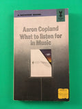 What to Listen for in Music by Aaron Copland PB Paperback 1957 Vintage Mentor