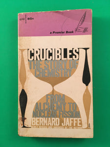 Crucibles the Story of Chemistry by Bernard Jaffe PB Paperback 1962 Science