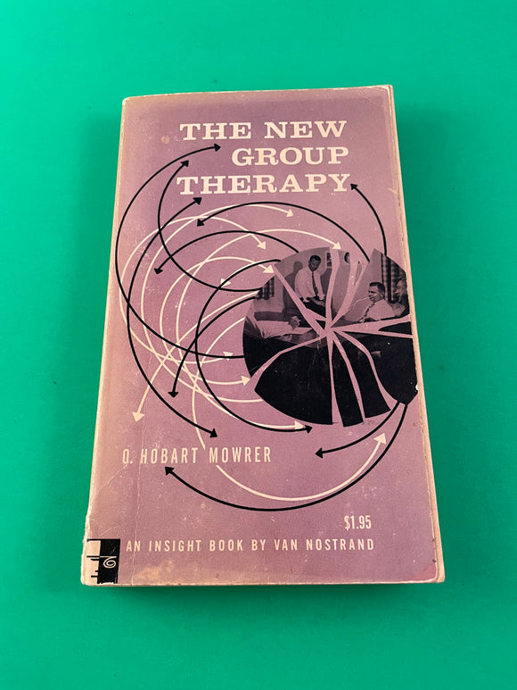 The New Group Therapy by O. Hobart Mowrer Vintage 1964 Insight Van Nostrand Paperback Psychology