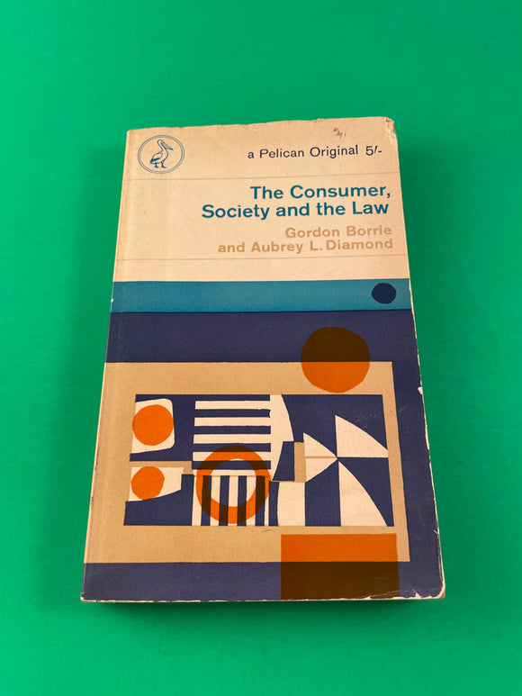 The Consumer, Society and the Law by Borrie & Diamond Vintage 1964 Pelican PB