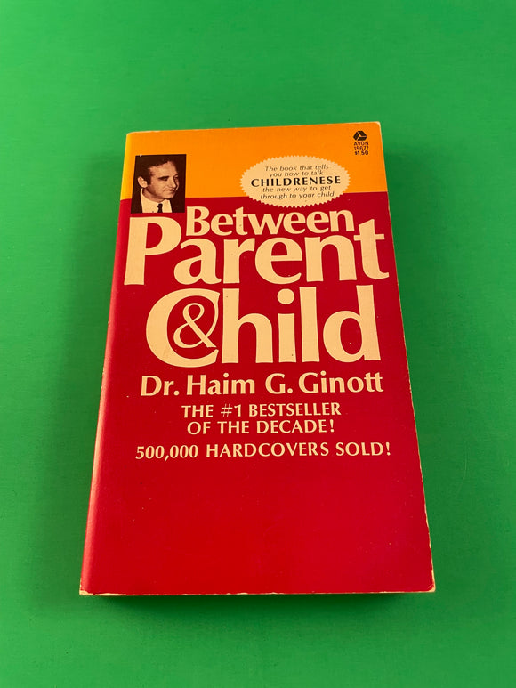 Between Parent & Child Dr. Haim Ginott Vintage 1969 Paperback Avon Communication