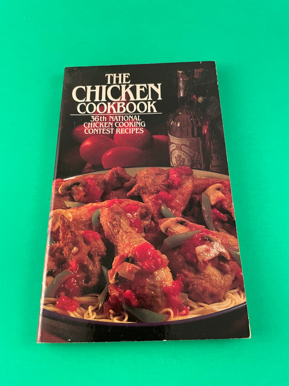 The Chicken Cookbook 36th National Chicken Cooking Contest Recipes Vintage 1985 Bantam Paperback