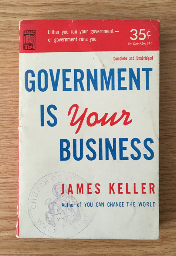 Government Is Your Business by James Keller PB Paperback 1952 Vintage Politics