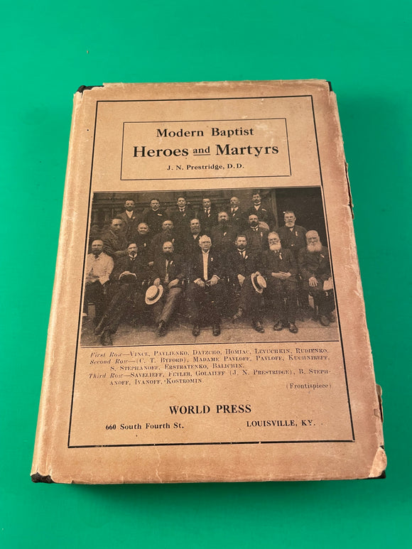 Modern Baptist Heroes and Martyrs J. N. Prestridge 1911 w/ DJ Vintage Hardcover