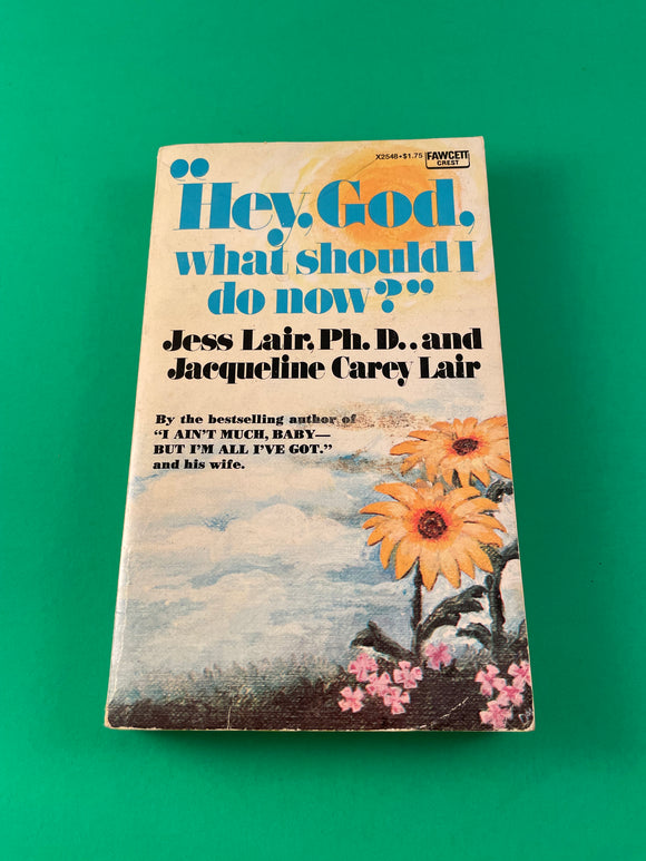 Hey God What Should I Do Now by Jess & Jacqueline Lair Vintage 1975 Fawcett Crest Paperback 12-Step Self-Help Spiritual