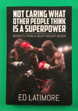 Not Caring What Other People Think Is a Superpower by Ed Latimore TPB 2017