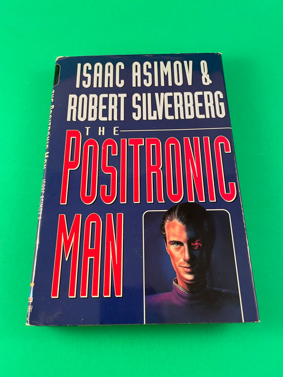 The Positronic Man by Isaac Asimov & Robert Silverberg Vintage 1992 Foundation Doubleday SciFi Hardcover
