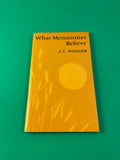 What Mennonites Believe by J. C. Wenger Vintage 1977 Herald Press Christian God