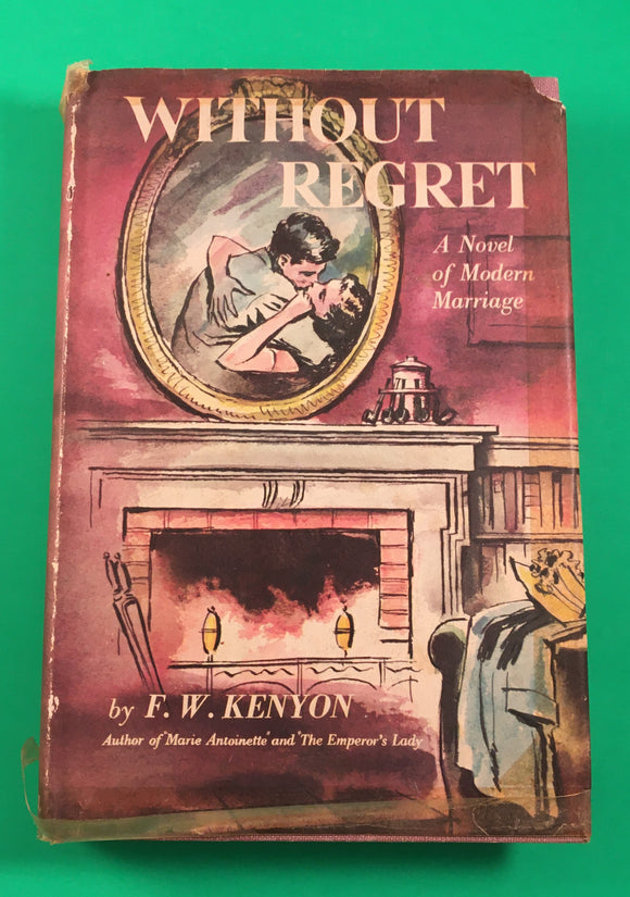 Without Regret by F W Kenyon HC Hardcover 1956 Vintage Classic Novel Marriage