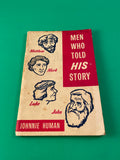 Men Who Told His Story by Johnnie Human Vintage 1961 Convention Press Christian Study of Bible Writers Matthew Mark Luke John