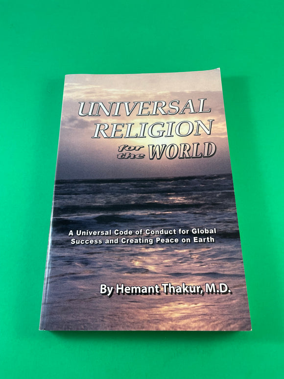 Universal Religion for the World Hemant Thakur 2005 Paperback TPB Peace Success