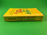 Cook Right -- Live Longer by Lelord Kordel Vintage 1966 Award Health Cooking PB