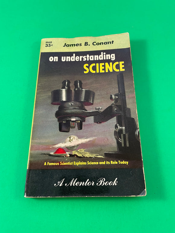 On Understanding Science by James B. Conant Vintage 1955 Mentor Paperback