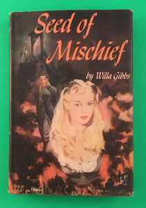 Seed of Mischief by Willa Gibbs HC Hardcover 1953 Vintage Historical Fiction BCE Book Club Edition