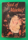 Seed of Mischief by Willa Gibbs HC Hardcover 1953 Vintage Historical Fiction BCE Book Club Edition