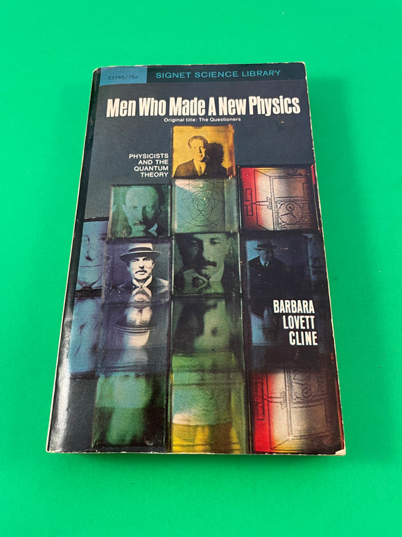 Men Who Made a New Physics by Barbara Lovett Cline The Questioners Vintage 1969 Signet Science Paperback Quantum Theory Physicists Atomic Age Nobel Prize