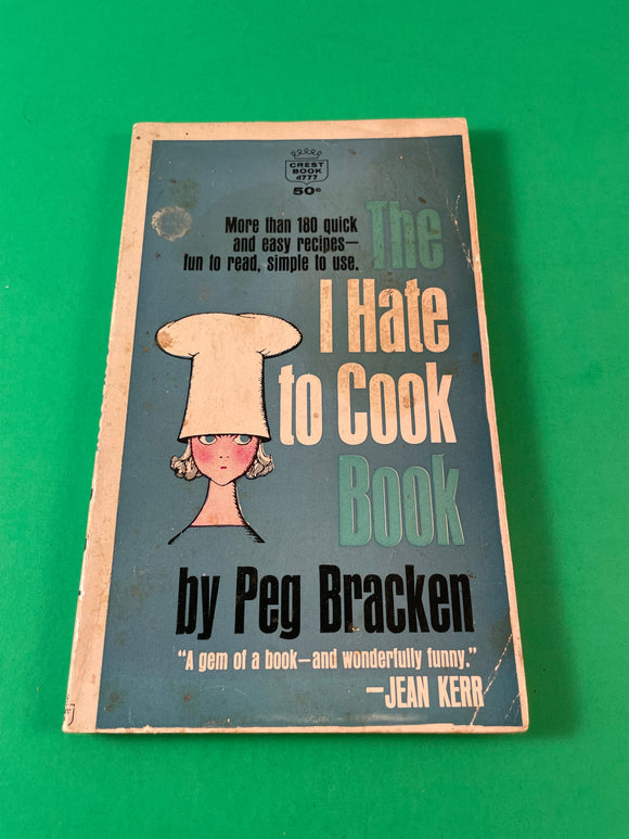 The I Hate to Cook Book by Peg Bracken Vintage 1967 Fawcett Crest Paperback Quick Easy Recipes