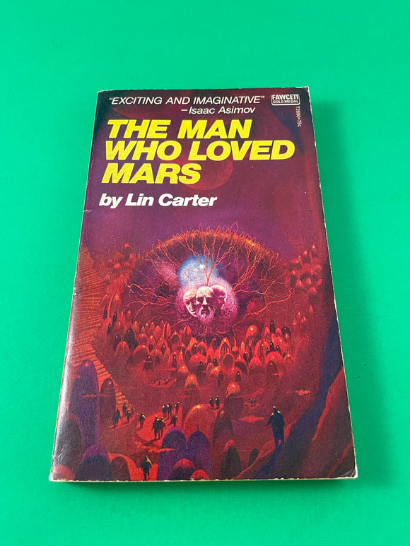 The Man Who Loved Mars by Lin Carter Vintage 1973 SciFi Fawcett Gold Medal PB