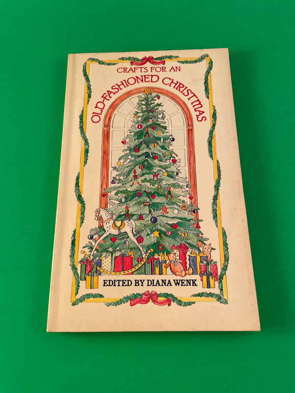 Crafts for an Old-Fashioned Christmas Edited by Diana Wenk Vintage 1984 Nelson Doubleday Holiday Paperback Gifts Toys Decorations Ornaments Wreaths Stockings Cards Recipes