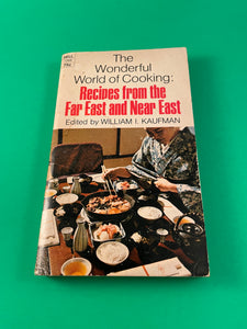 The Wonderful World of Cooking Recipes from the Far East and Near East Kaufman