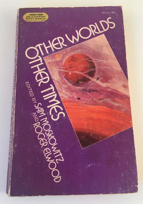 Other Worlds, Other Times Edited by Moskowitz, Elwood Vintage Sci Fi 1974 RARE