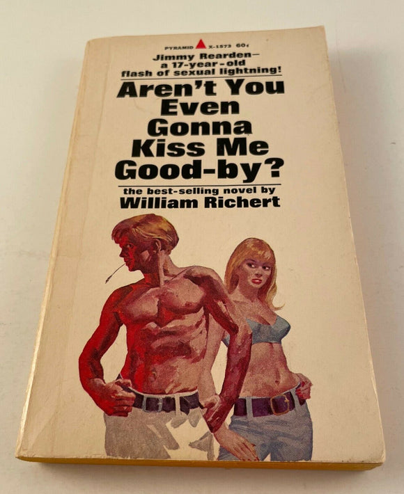 Aren't You Even Gonna Kiss Me Good-by? by William Richert Vintage Pyramid 1967