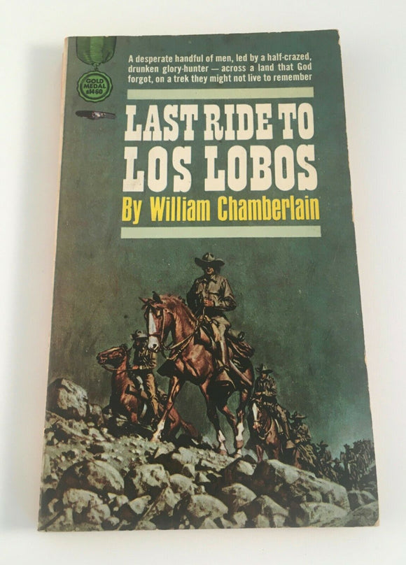Last Ride to Los Lobos by William Chamberlain Vintage Paperback 1964 Gold Medal