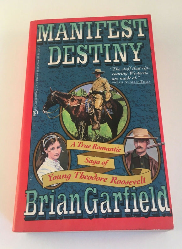 Manifest Destiny by Brian Garfield Vintage 1990 Young Teddy Roosevelt Bio Novel