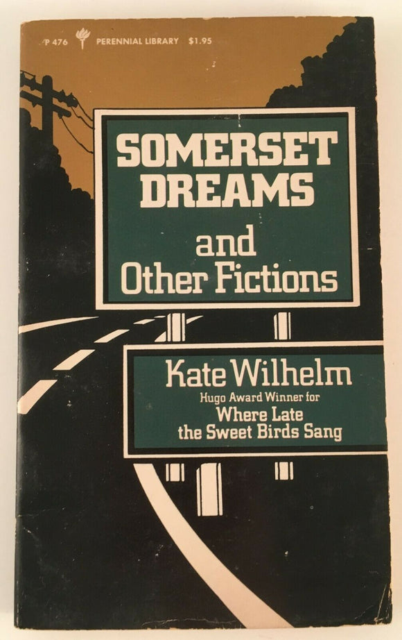 Somerset Dreams and Other Fictions by Kate Wilhelm Vintage Sci Fi 1979 Perennial