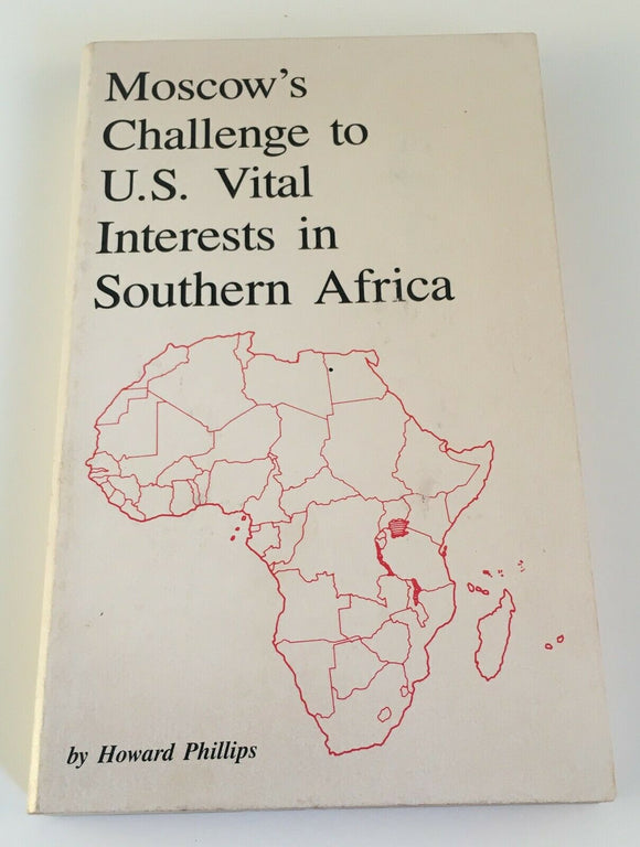 Moscow's Challenge to US Vital Interests in Southern Africa by Phillips PB 1987