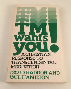 TM Wants You! A Christian Response to Transcendental Meditation Haddon 1976 PB