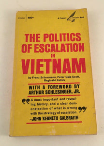 The Politics of Escalation in Vietnam Schurmann Vintage 1966 Paperback History