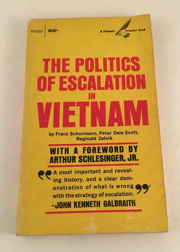 The Politics of Escalation in Vietnam Schurmann Vintage 1966 Paperback History