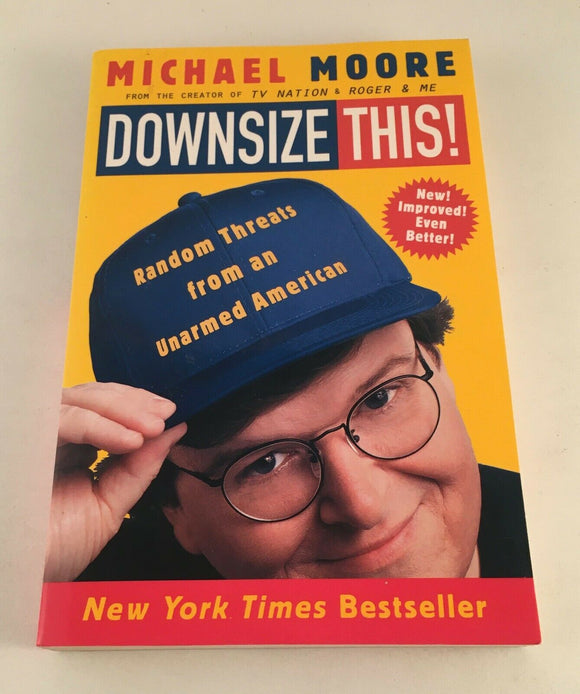 SIGNED Downsize This! Random Threats from an Unarmed American by Michael Moore