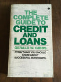 The Complete Guide to Credit and Loans by Gerald W Gibbs Paperback 1982 Playboy