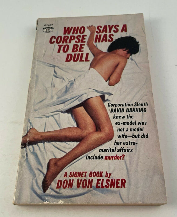 Who Says a Corpse Has To Be Dull by Don Von Elsner Vintage 1963 Signet Paperback