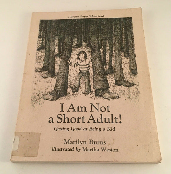 I Am Not a Short Adult! Getting Good at Being a Kid Marilyn Burns Vintage 1977