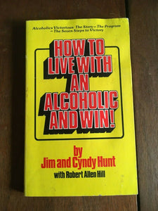 How to Live with an Alcoholic and Win! by Jim Cyndy Hunt Paperback Vintage 1978