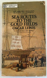 Sea Routes to the Gold Fields by Oscar Lewis PB Paperback 1971 Vintage History