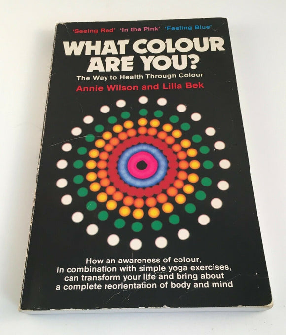 What Colour are You? Way to Health Through Colour by Wilson Bek Yoga Chakra 1982